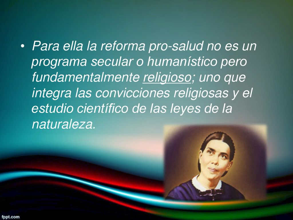 Para ella la reforma pro-salud no es un programa secular o humanístico pero fundamentalmente religioso; uno que integra las convicciones religiosas y el estudio científico de las leyes de la naturaleza.