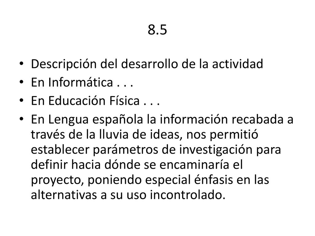 8.5 Descripción del desarrollo de la actividad En Informática . . .