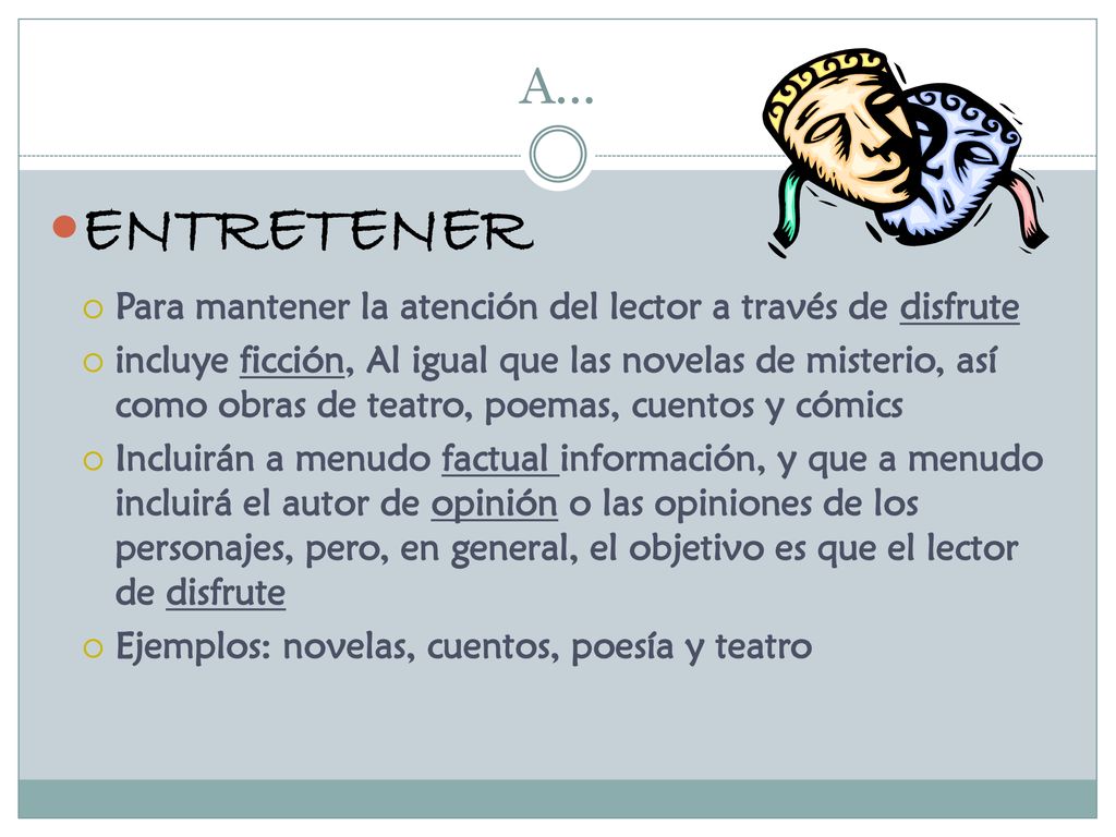 A… ENTRETENER. Para mantener la atención del lector a través de disfrute.