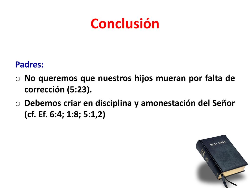 Conclusión Padres: No queremos que nuestros hijos mueran por falta de corrección (5:23).