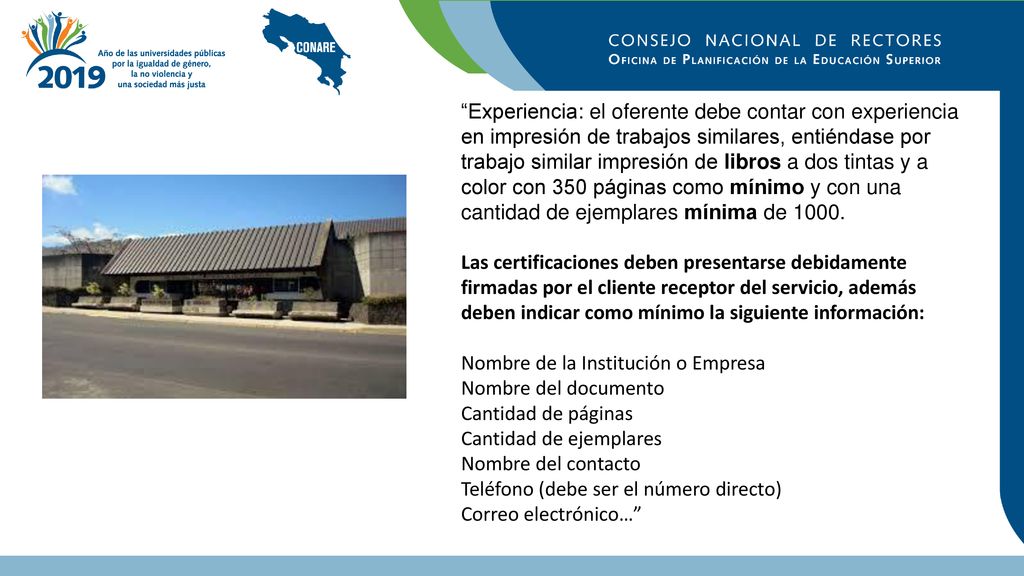 Experiencia: el oferente debe contar con experiencia en impresión de trabajos similares, entiéndase por trabajo similar impresión de libros a dos tintas y a color con 350 páginas como mínimo y con una cantidad de ejemplares mínima de 1000.