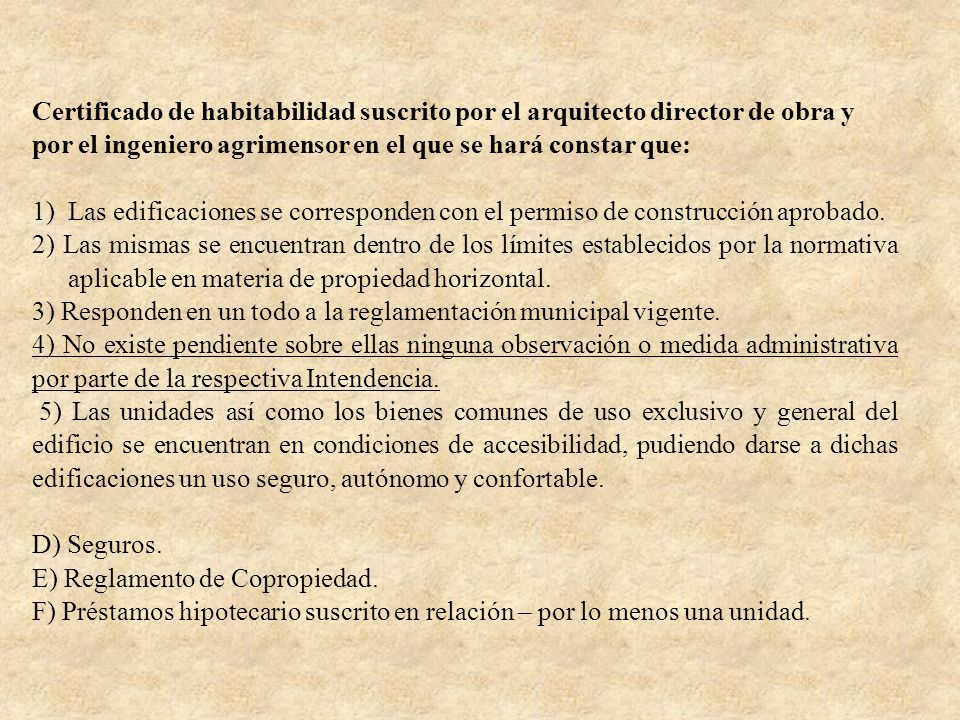 Certificado de habitabilidad suscrito por el arquitecto director de obra y por el ingeniero agrimensor en el que se hará constar que: