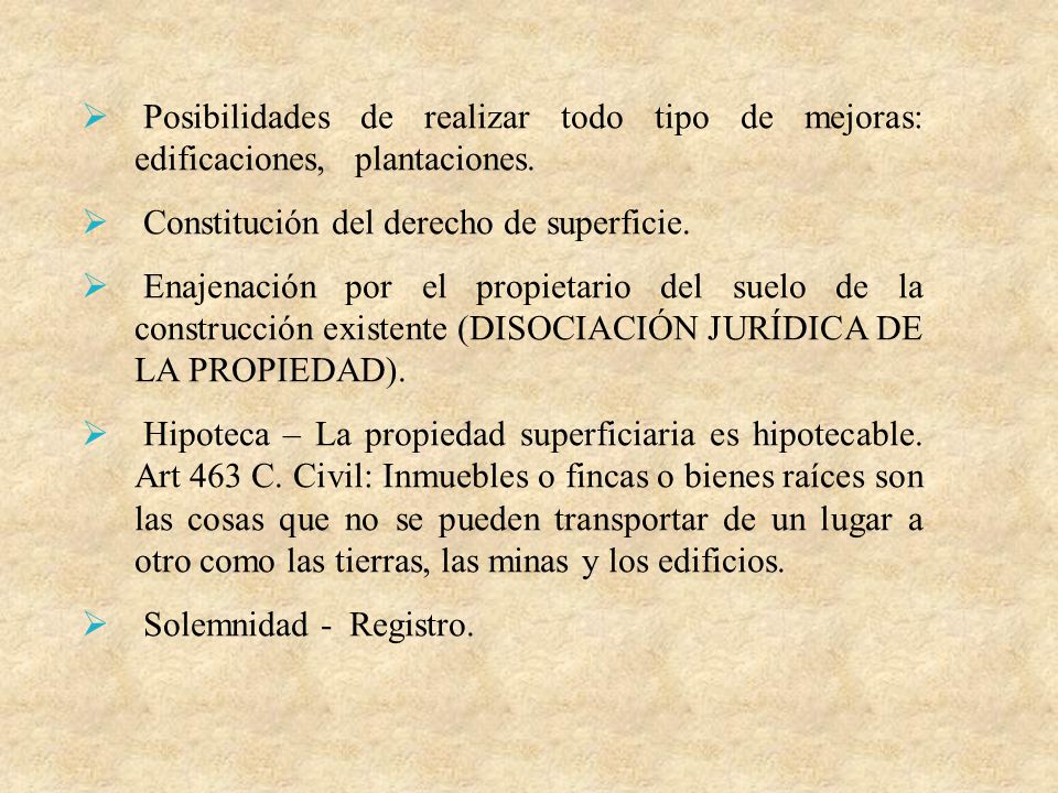 Posibilidades de realizar todo tipo de mejoras: edificaciones, plantaciones.