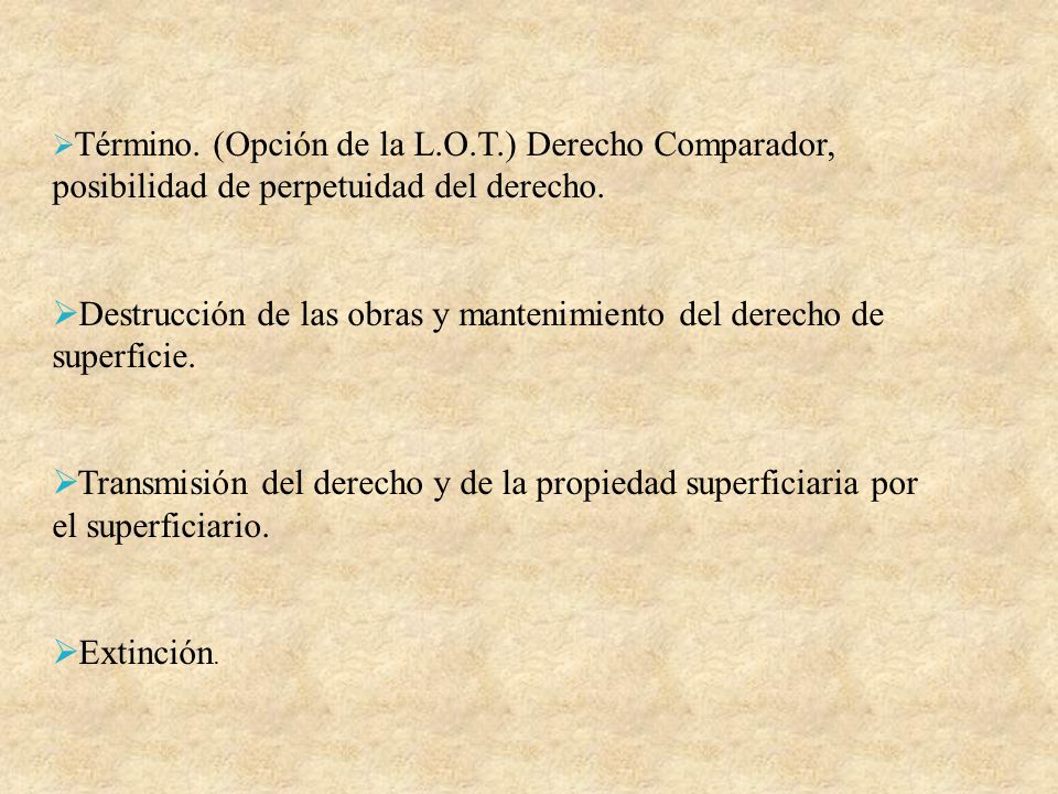 Destrucción de las obras y mantenimiento del derecho de superficie.
