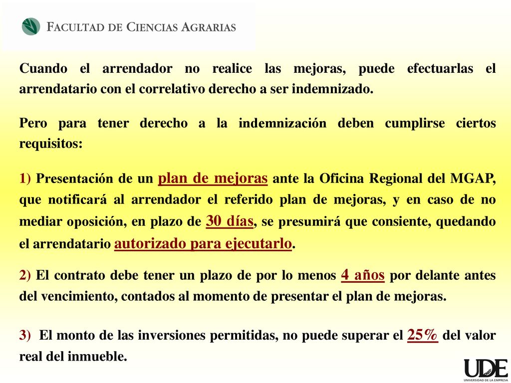 Cuando el arrendador no realice las mejoras, puede efectuarlas el arrendatario con el correlativo derecho a ser indemnizado.