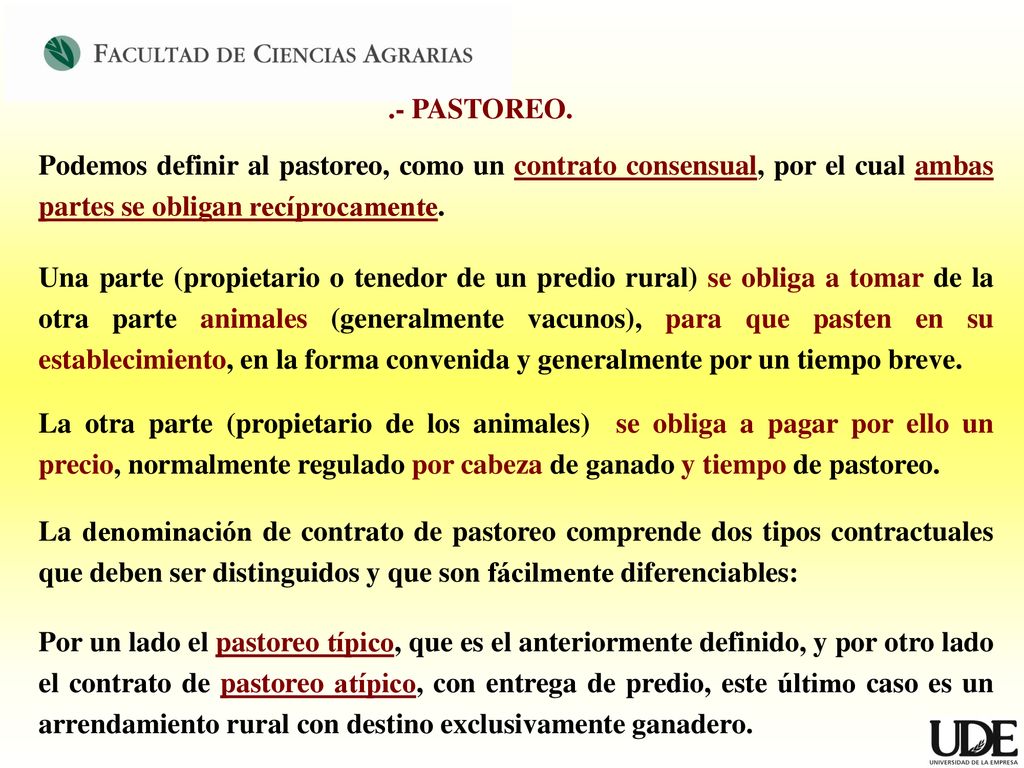.- PASTOREO. Podemos definir al pastoreo, como un contrato consensual, por el cual ambas partes se obligan recíprocamente.