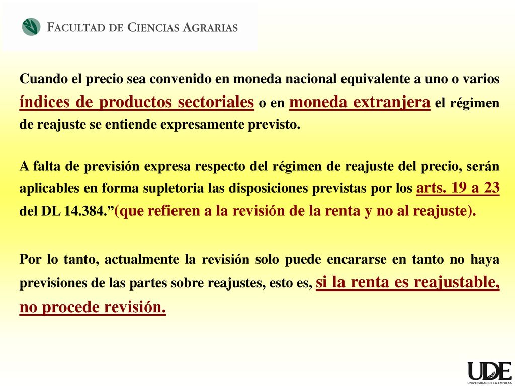 Cuando el precio sea convenido en moneda nacional equivalente a uno o varios índices de productos sectoriales o en moneda extranjera el régimen de reajuste se entiende expresamente previsto.