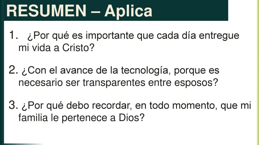 RESUMEN – Aplica ¿Por qué es importante que cada día entregue mi vida a Cristo