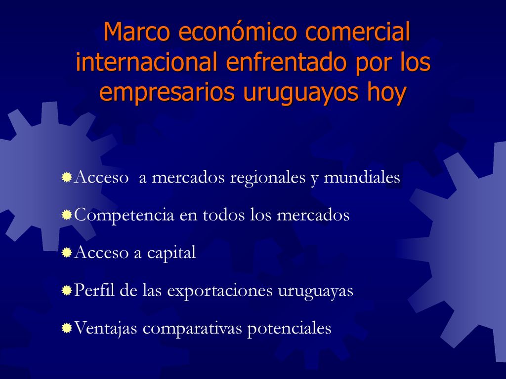 Marco económico comercial internacional enfrentado por los empresarios uruguayos hoy