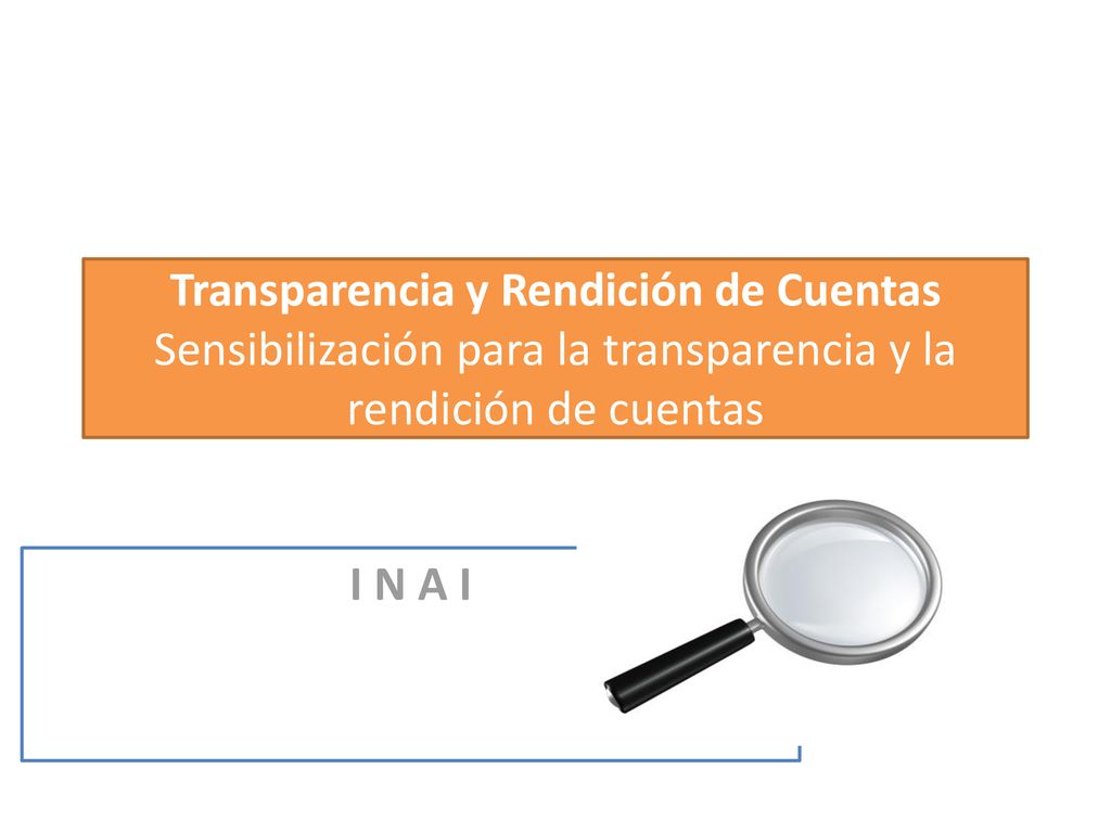 Transparencia y Rendición de Cuentas Sensibilización para la transparencia y la rendición de cuentas