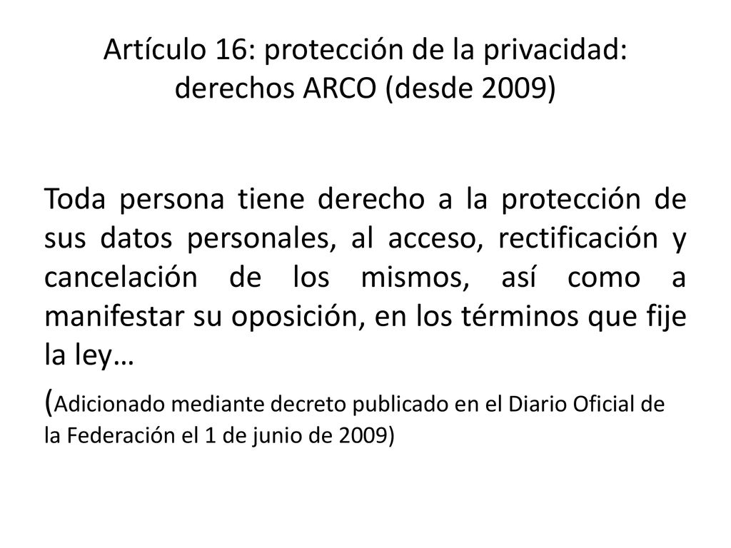 Artículo 16: protección de la privacidad: derechos ARCO (desde 2009)