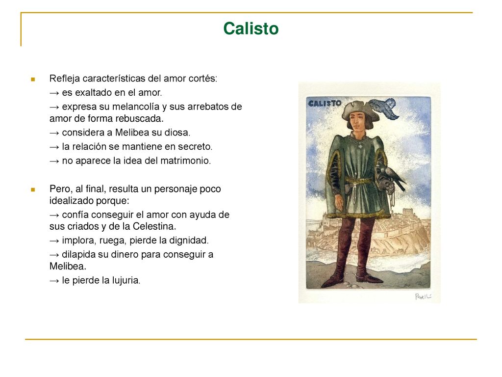 Calisto Refleja características del amor cortés: