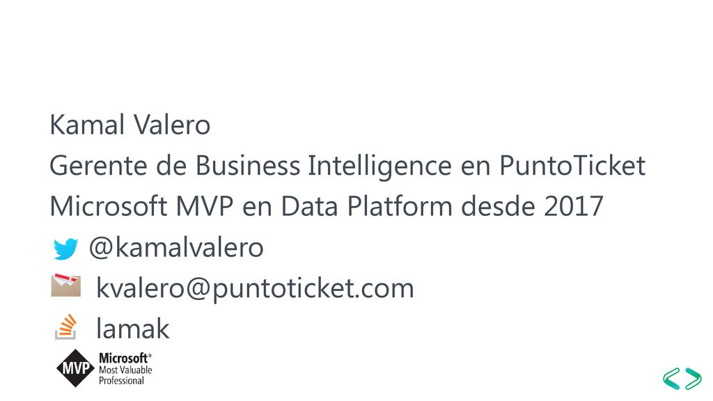 Kamal Valero Gerente de Business Intelligence en PuntoTicket Microsoft MVP en Data Platform desde lamak