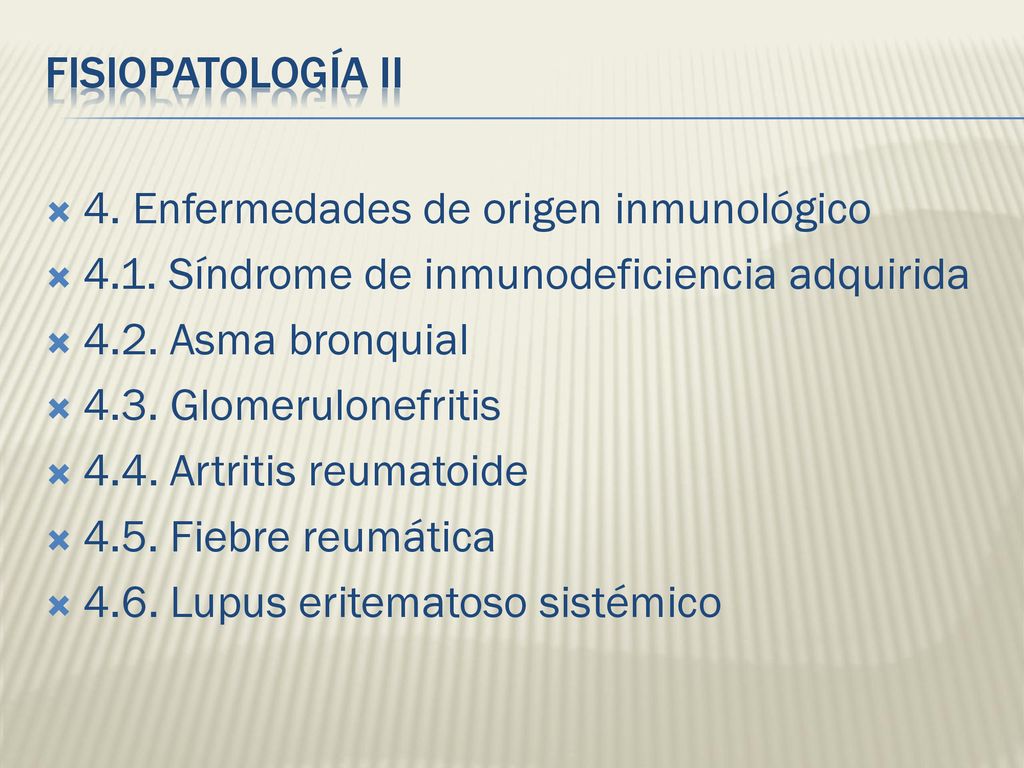 FISIOPATOLOGÍA II 4. Enfermedades de origen inmunológico Síndrome de inmunodeficiencia adquirida.