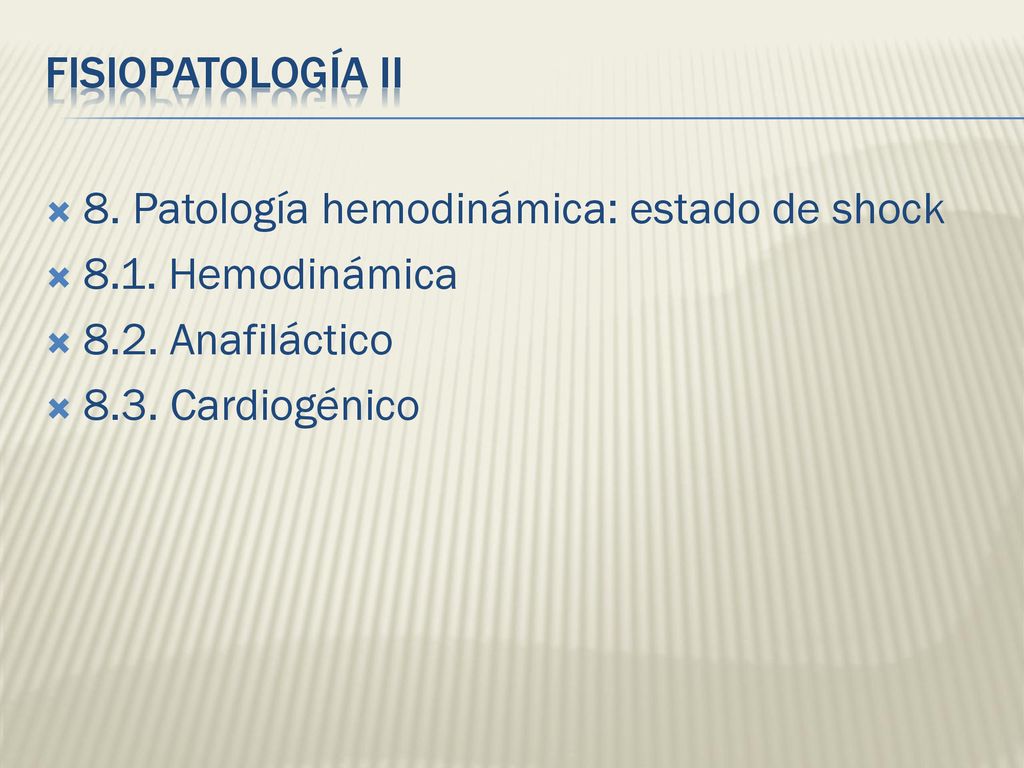 FISIOPATOLOGÍA II 8. Patología hemodinámica: estado de shock Hemodinámica Anafiláctico.