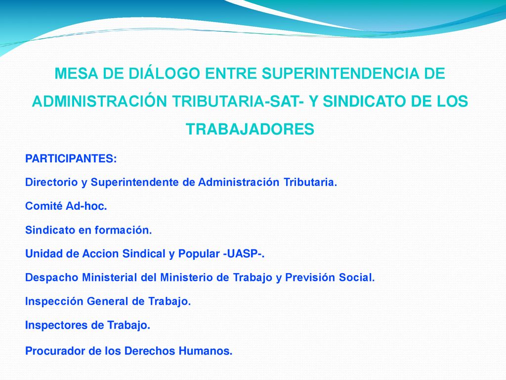 MESA DE DIÁLOGO ENTRE SUPERINTENDENCIA DE ADMINISTRACIÓN TRIBUTARIA-SAT- Y SINDICATO DE LOS TRABAJADORES