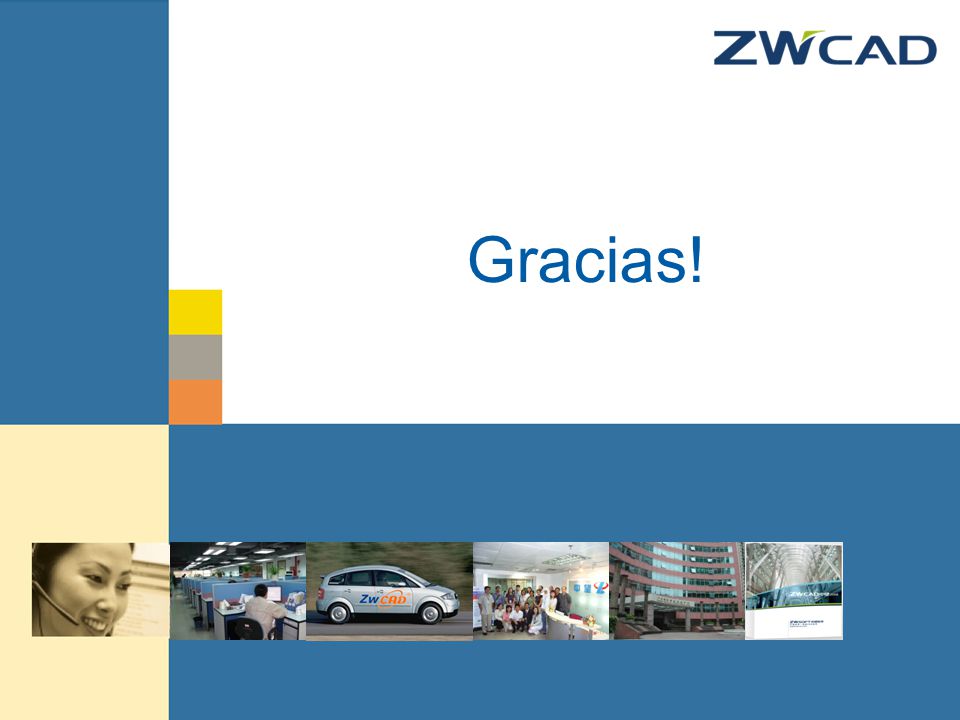 Gracias. Thank you for listening and if you have any question about ZWCAD.