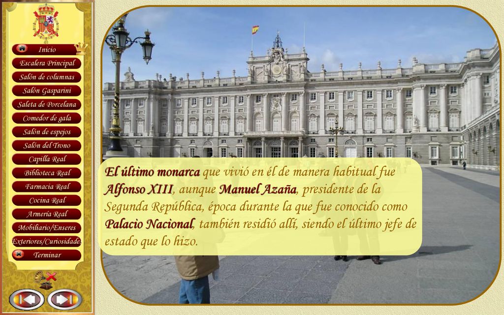 El último monarca que vivió en él de manera habitual fue Alfonso XIII, aunque Manuel Azaña, presidente de la Segunda República, época durante la que fue conocido como Palacio Nacional, también residió allí, siendo el último jefe de estado que lo hizo.