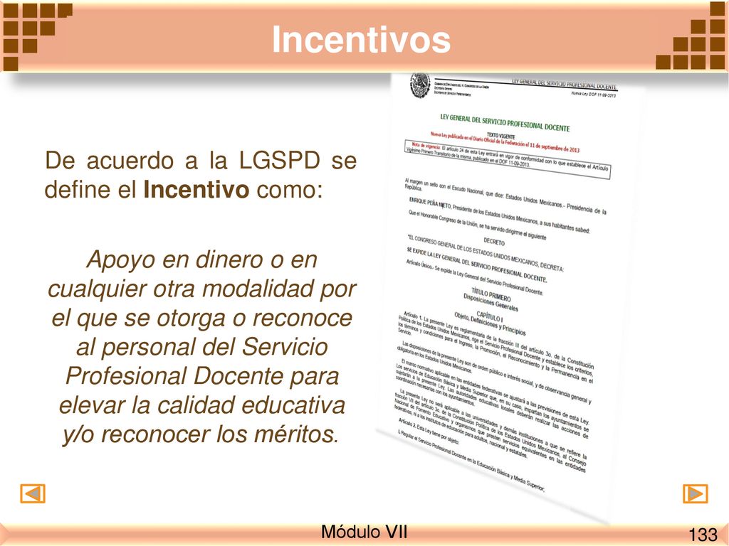 Incentivos De acuerdo a la LGSPD se define el Incentivo como: