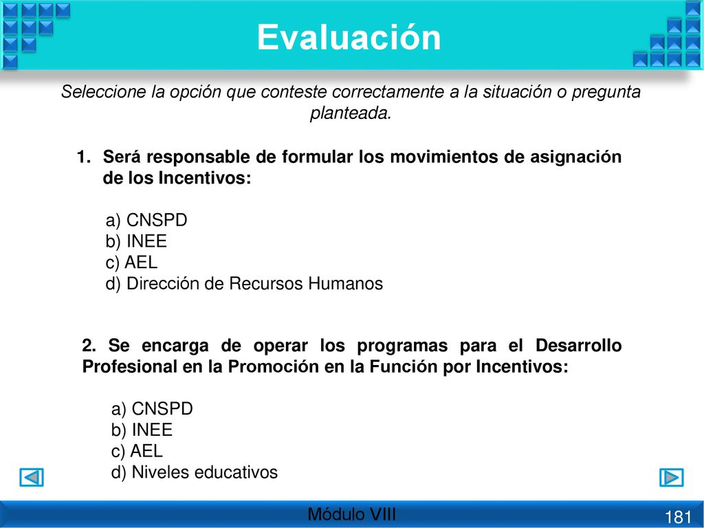 Evaluación Seleccione la opción que conteste correctamente a la situación o pregunta planteada.