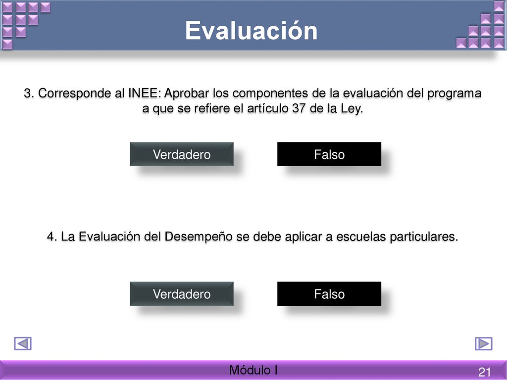 Evaluación 3. Corresponde al INEE: Aprobar los componentes de la evaluación del programa a que se refiere el artículo 37 de la Ley.