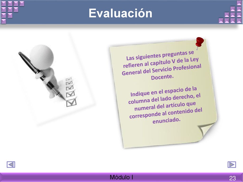 Evaluación Las siguientes preguntas se refieren al capítulo V de la Ley General del Servicio Profesional Docente.