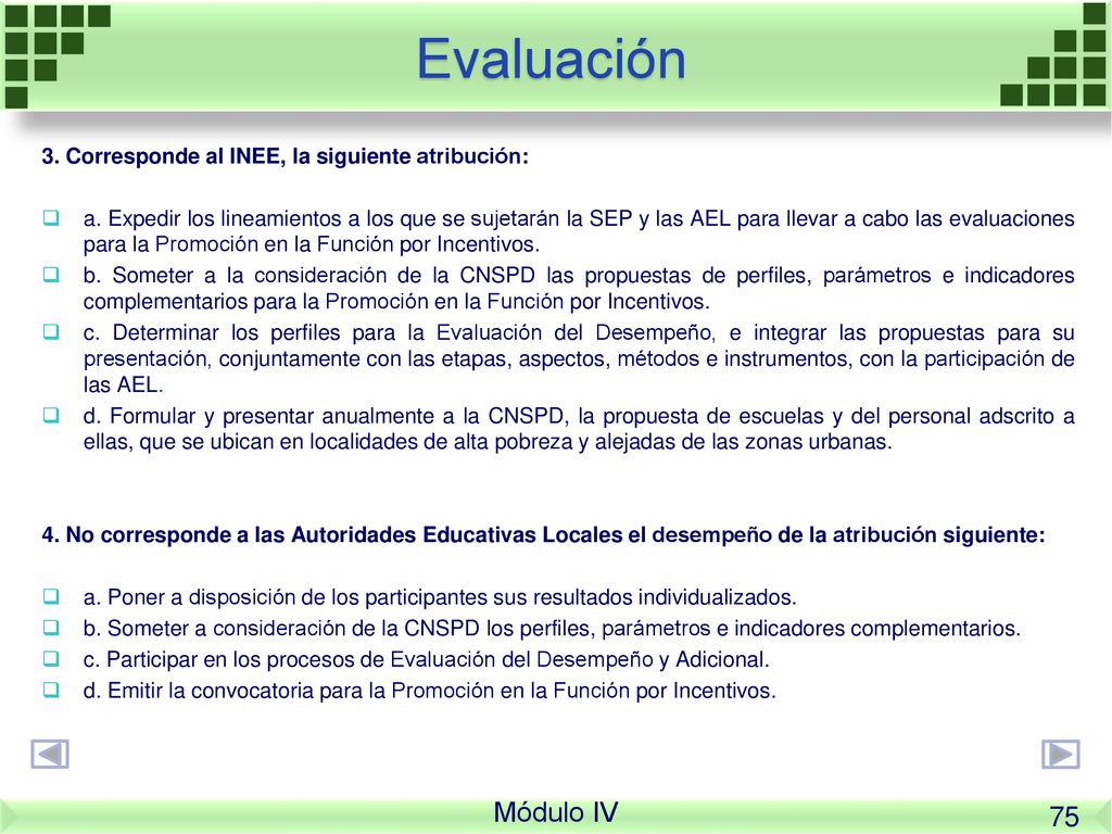 Evaluación 3. Corresponde al INEE, la siguiente atribución: