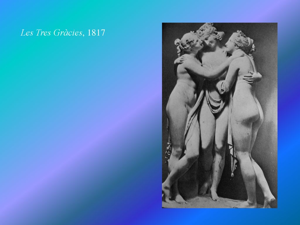 Les Tres Gràcies, 1817 Les Tres Gràcies, 1817: ideal de bellesa estable