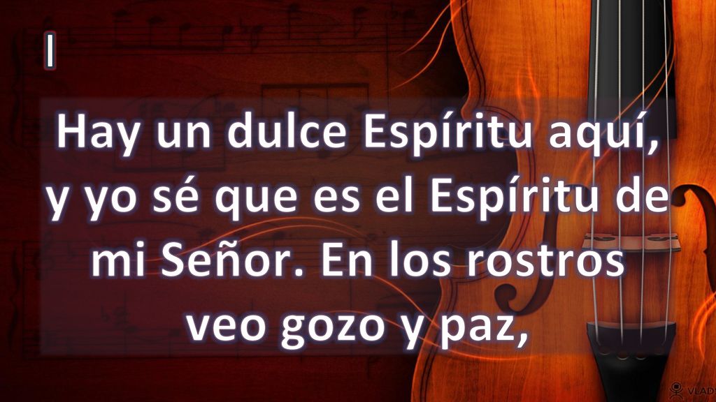 I Hay un dulce Espíritu aquí, y yo sé que es el Espíritu de mi Señor.