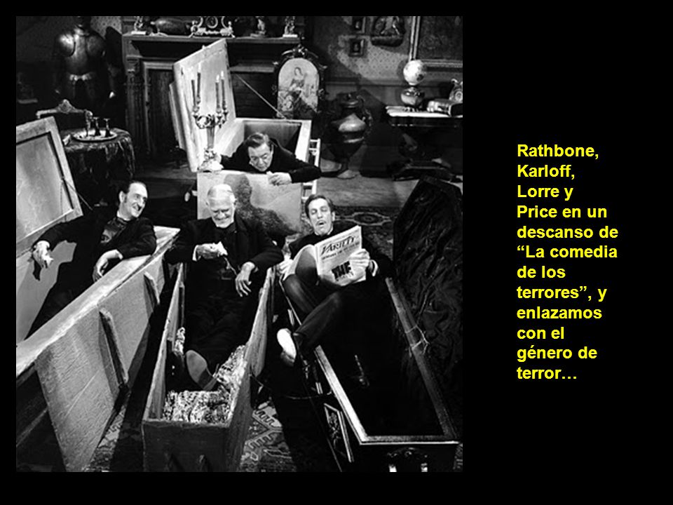 Rathbone, Karloff, Lorre y Price en un descanso de La comedia de los terrores , y enlazamos con el género de terror…
