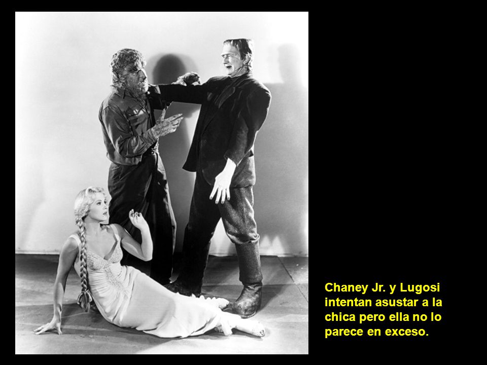 Chaney Jr. y Lugosi intentan asustar a la chica pero ella no lo parece en exceso.