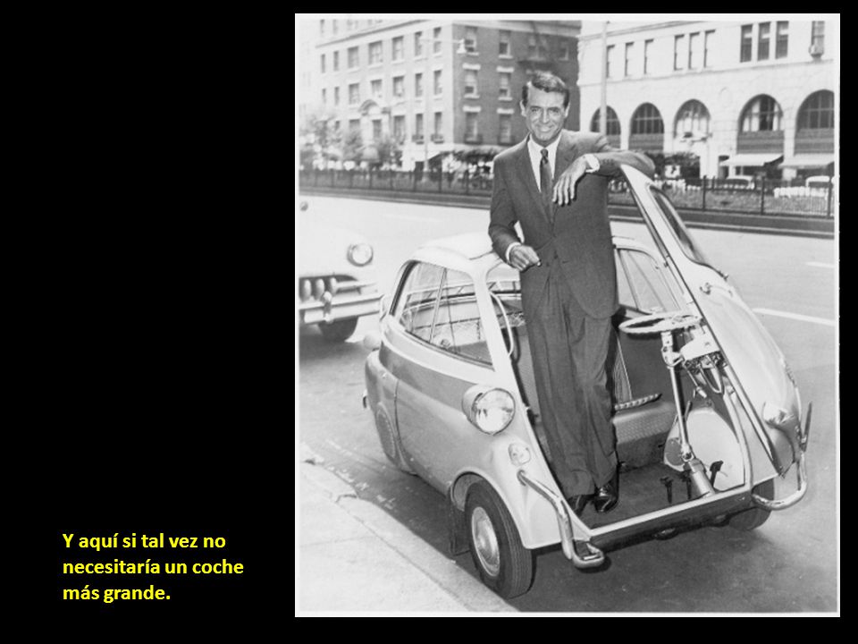 Y aquí si tal vez no necesitaría un coche más grande.