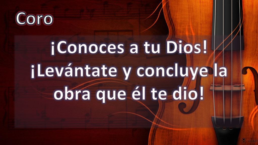 ¡Conoces a tu Dios! ¡Levántate y concluye la obra que él te dio!