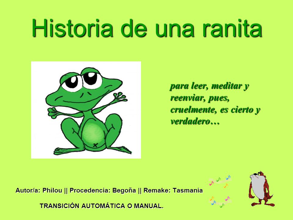 Historia de una ranita para leer, meditar y reenviar, pues,