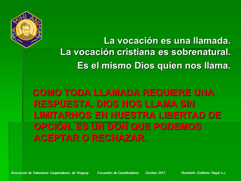 La vocación es una llamada. La vocación cristiana es sobrenatural.