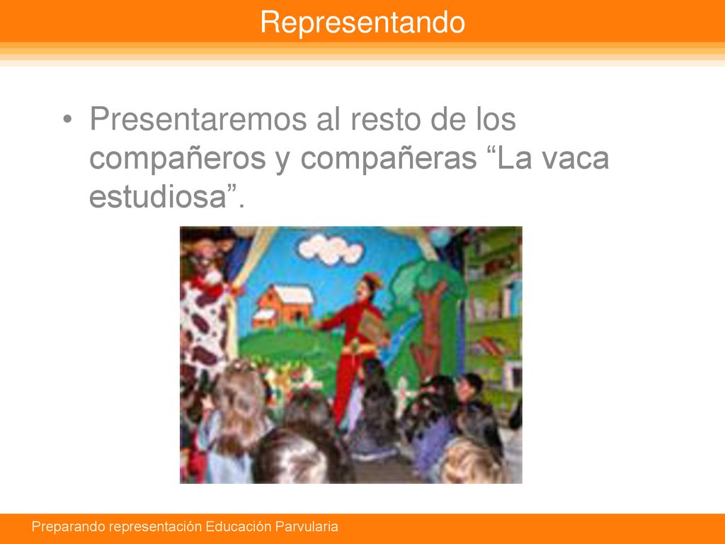 Representando Presentaremos al resto de los compañeros y compañeras La vaca estudiosa .