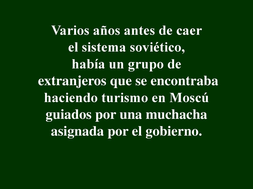 Varios años antes de caer el sistema soviético, había un grupo de