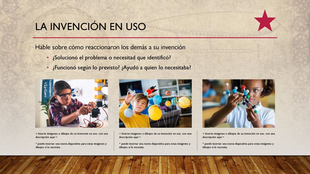 La invención en uso Hable sobre cómo reaccionaron los demás a su invención. ¿Solucionó el problema o necesitad que identificó