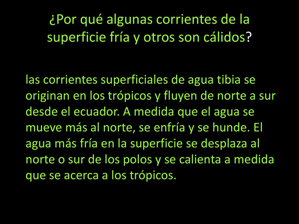 ¿Por qué algunas corrientes de la superficie fría y otros son cálidos