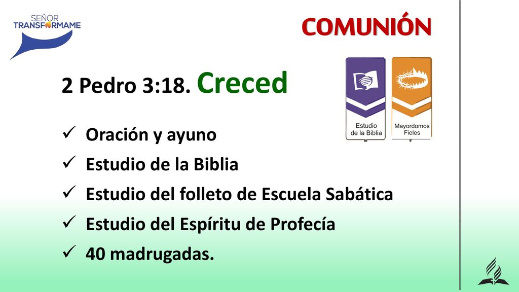 COMUNIÓN 2 Pedro 3:18. Creced Oración y ayuno Estudio de la Biblia