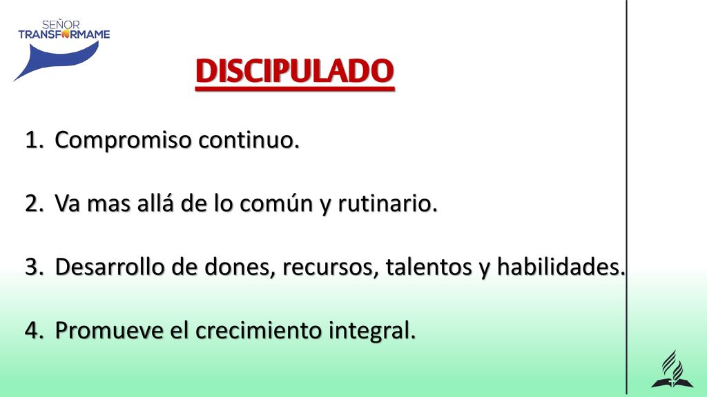 DISCIPULADO Compromiso continuo. Va mas allá de lo común y rutinario.