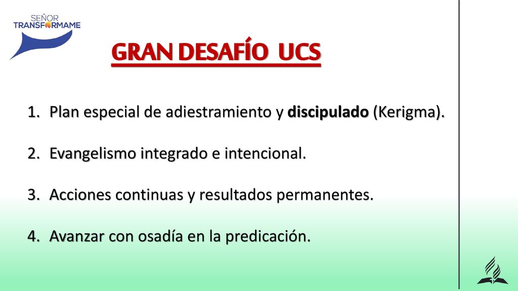 GRAN DESAFÍO UCS Plan especial de adiestramiento y discipulado (Kerigma). Evangelismo integrado e intencional.