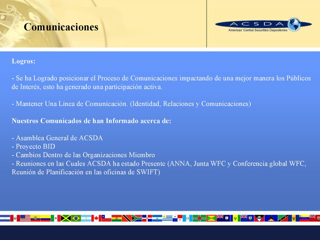 Comunicaciones Logros: - Se ha Logrado posicionar el Proceso de Comunicaciones impactando de una mejor manera los Públicos.