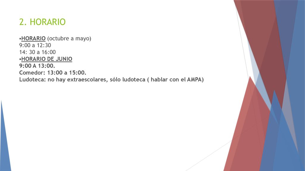 2. HORARIO HORARIO (octubre a mayo) 9:00 a 12:30 14: 30 a 16:00