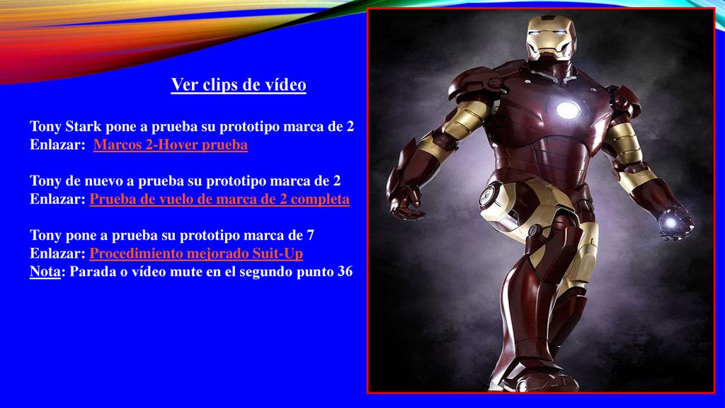 Ver clips de vídeo  Tony Stark pone a prueba su prototipo marca de 2
