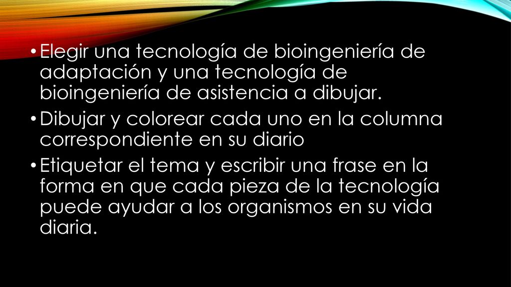 Elegir una tecnología de bioingeniería de adaptación y una tecnología de bioingeniería de asistencia a dibujar.