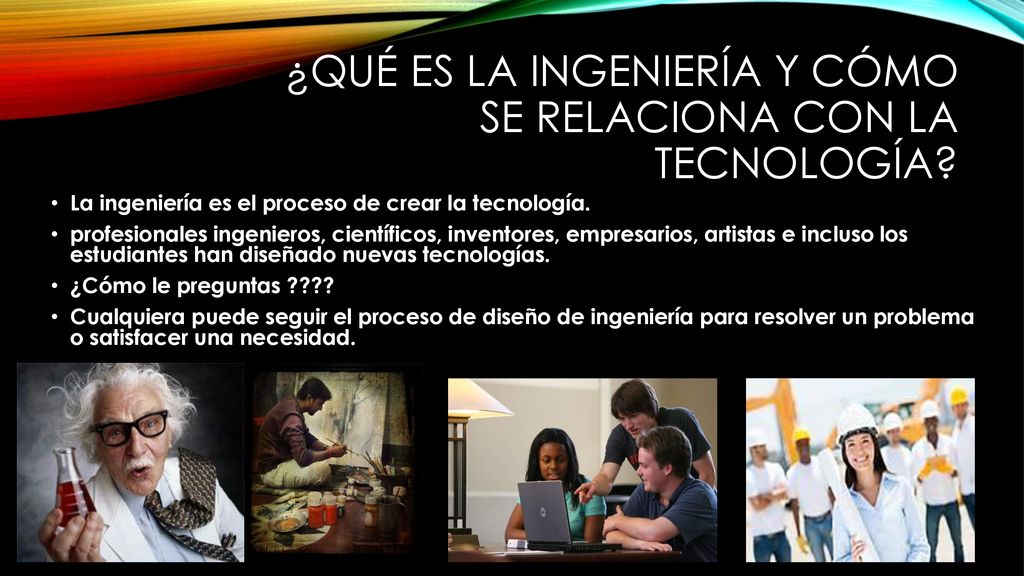 ¿Qué es la ingeniería y cómo se relaciona con la tecnología