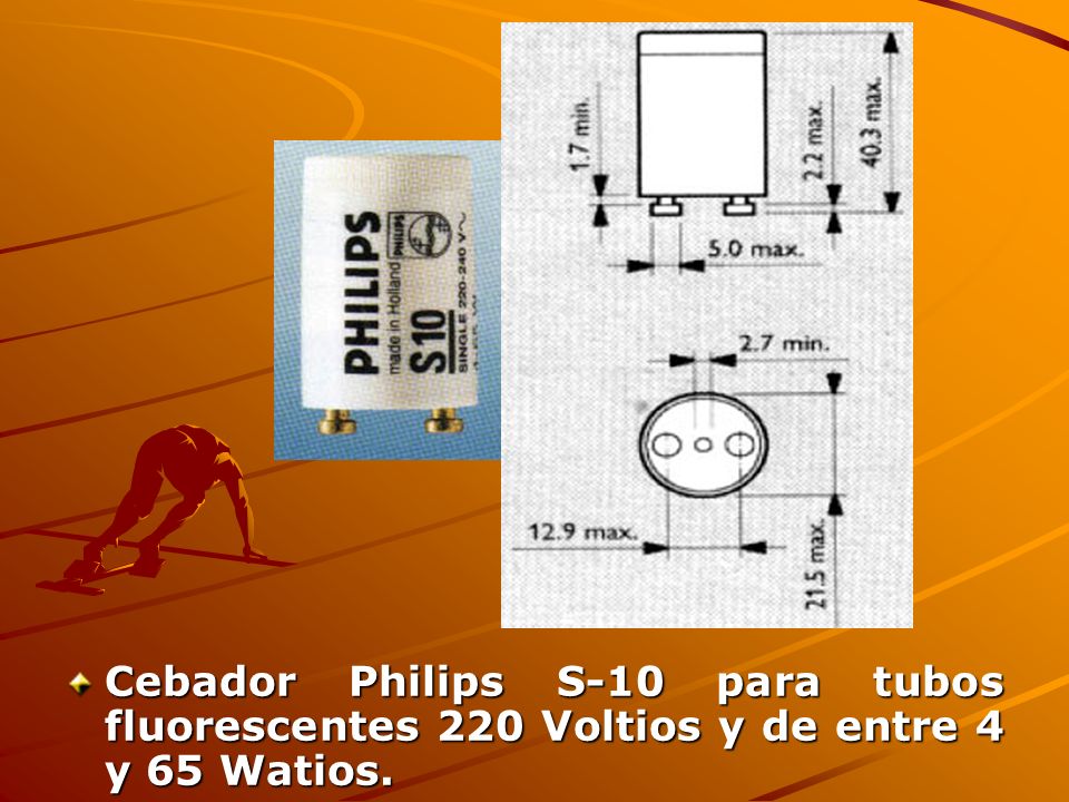 Cebador Philips S-10 para tubos fluorescentes 220 Voltios y de entre 4 y 65 Watios.