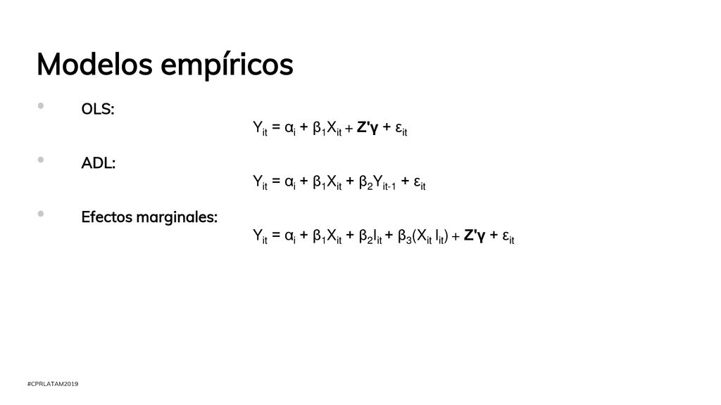 Modelos empíricos OLS: Yit = αi + β1Xit + Z γ + εit ADL: