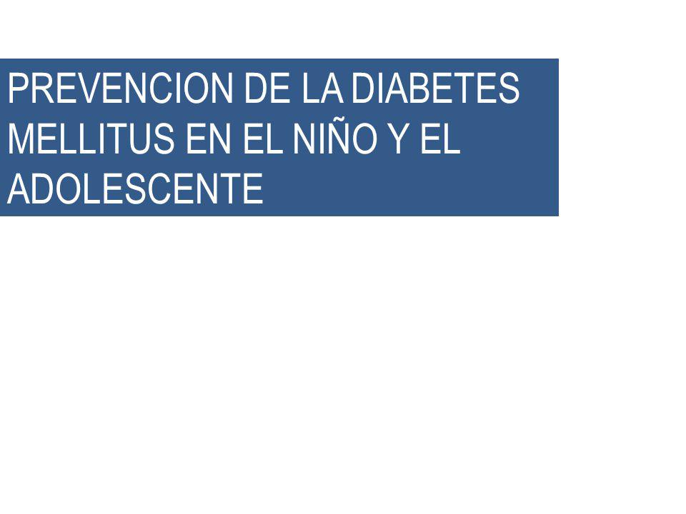 PREVENCION DE LA DIABETES MELLITUS EN EL NIÑO Y EL ADOLESCENTE